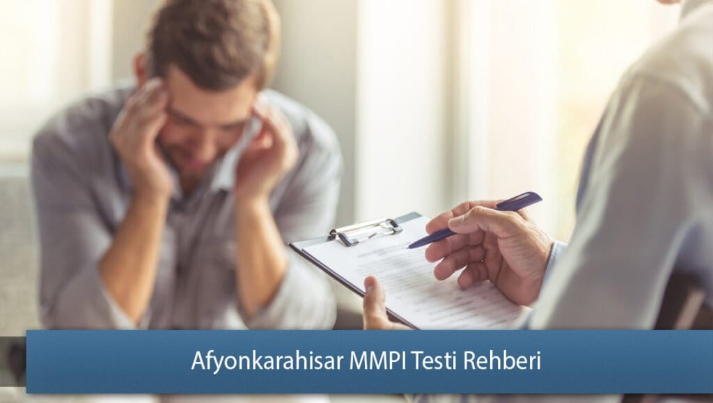 Afyonkarahisar MMPI Testi Rehberi